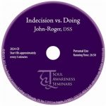 Indecision Vs. Doing