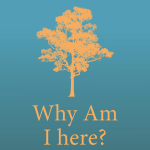 <b>Why Am I here?</b><br>The Essential Teachings of MSIA - Book 2