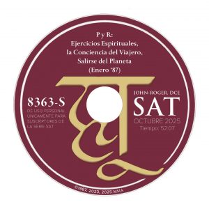 SAT de octubre 2025 | P y R: Ejercicios Espirituales, la Conciencia del Viajero, Salirse del Planeta (Enero ‘87)
